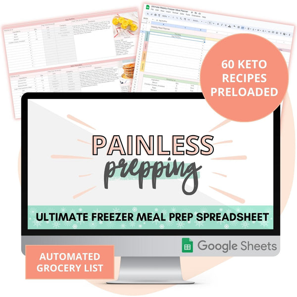Hero mockup of Painless Prepping: Ultimate Freezer Meal Prep Spreadsheet, showing features like automated grocery list and 60 keto recipes preloaded